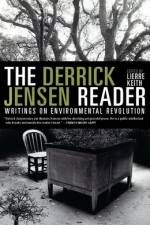 The Derrick Jensen Reader: Writings on Environmental Revolution