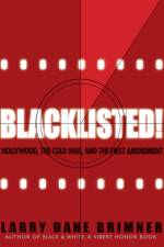 Blacklisted!: Hollywood, the Cold War, and the First Amendment af Larry Dane Brimner