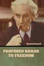 Proposed Roads to Freedom af Bertrand Russell