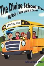 The Divine School Bus af Maureen Petro
