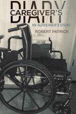 Caregiver's Diary af Robert Patrick