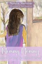 Mommy, Mommy, Where Do They Go When It Rains? af Natalie Wemmer