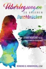 Henderson, R: ÜBERLEGUNGEN ZU UNSEREN DURCHBRÜCHEN af Roneiko D. Henderson