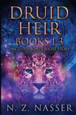 Druid Heir Books 1 - 3 plus Short Story af N. Z. Nasser