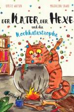 Watson, K: Kater Der Hexe und die Kochkatastrophe af Kirstie Watson