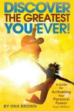 DISCOVER THE GREATEST YOU EVER af Ona Brown
