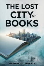 THE LOST CITY OF BOOK af Gregory Norris