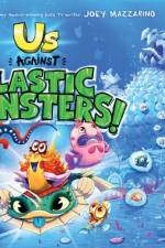 Us Against The Plastic Monsters! af Joey Mazzarino