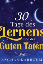 30 Tage des Lernens und der guten Taten af Bachar Karroum