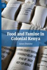 Food and Famine in Colonial Kenya af James Duminy