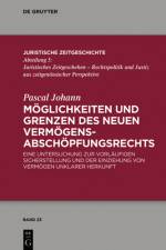 Moeglichkeiten und Grenzen des neuen Vermoegens-abschoepfungsrechts af Pascal Johann