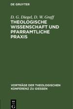 Theologische Wissenschaft und pfarramtliche Praxis af D. G. Diegel