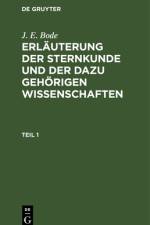 Erlauterung der Sternkunde und der dazu gehorigen Wissenschaften