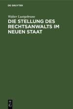 Die Stellung des Rechtsanwalts im neuen Staat af Walter Luetgebrune
