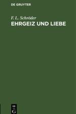 Ehrgeiz und Liebe af F. L. Schröder