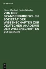 Von der Brandenburgischen Sozietät der Wissenschaften zur Deutschen Akademie der Wissenschaften zu Berlin af Gerhard Dunken