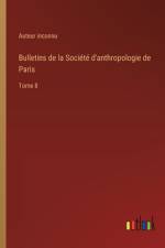 Bulletins de la Société d'anthropologie de Paris af Auteur Inconnu