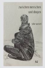 zwischen menschen und dingen af Silke Weizel