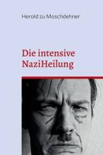 Die intensive NaziHeilung af Herold Zu Moschdehner