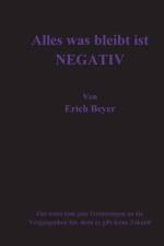 Alles was bleibt ist Negativ af Erich Beyer
