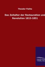 Das Zeitalter der Restauration und Revolution 1815-1851 af Theodor Flathe