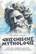 Griechische Mythologie af Antonius Thalberg