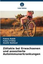 Zöliakie bei Erwachsenen und assoziierte Autoimmunerkrankungen af Fatma Rekik