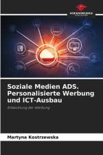 Soziale Medien ADS. Personalisierte Werbung und ICT-Ausbau af Martyna Kostrzewska