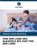 VON DER LIEBE DES ALKOHOLS BIS ZUM TOD DER LIEBE af Giresse Liévin Muyayalo