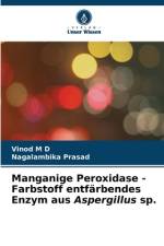 Manganige Peroxidase - Farbstoff entfärbendes Enzym aus Aspergillus sp. af Vinod M D