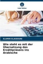 Wie steht es mit der Übersetzung des Erzählpräsens ins Arabische af Elamin Elaidouni