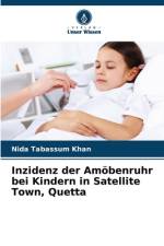 Inzidenz der Amöbenruhr bei Kindern in Satellite Town, Quetta af Nida Tabassum Khan
