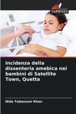 Incidenza della dissenteria amebica nei bambini di Satellite Town, Quetta af Nida Tabassum Khan