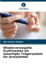 Wiederversiegelte Erythrozyten als neuartiges Trägersystem für Arzneimittel af Anil Kumar Sahdev