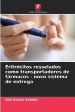 Eritrócitos resselados como transportadores de fármacos - novo sistema de entrega af Anil Kumar Sahdev