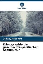 Ethnographie der geschlechtsspezifischen Schulkultur af Osmany Justis Katt