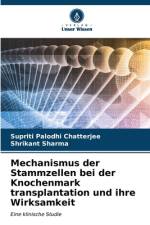Mechanismus der Stammzellen bei der Knochenmark transplantation und ihre Wirksamkeit af Supriti Palodhi Chatterjee