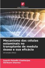 Mecanismo das células estaminais no transplante de medula óssea e sua eficácia af Supriti Palodhi Chatterjee