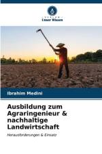 Ausbildung zum Agraringenieur & nachhaltige Landwirtschaft af Ibrahim Medini
