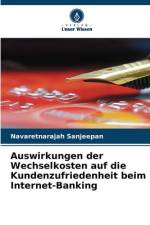 Auswirkungen der Wechselkosten auf die Kundenzufriedenheit beim Internet-Banking af Navaretnarajah Sanjeepan