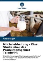 Milchviehhaltung - Eine Studie über das Produktionsgebiet Toledo/PR af Arlei Bieger