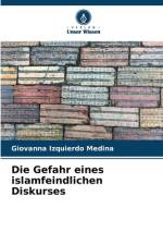 Die Gefahr eines islamfeindlichen Diskurses af Giovanna Izquierdo Medina