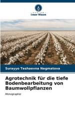 Agrotechnik für die tiefe Bodenbearbeitung von Baumwollpflanzen af Surayyo Teshaevna Negmatova
