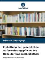Einhaltung der gesetzlichen Aufbewahrungspflicht: Die Rolle der Nationalbibliothek af Deborah Eddy-Ugorji
