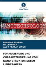 FORMULIERUNG UND CHARAKTERISIERUNG VON NANO-STRUKTURIERTEN LIPIDTRÄGERN af Bhawna Sharma