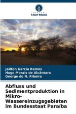 Abfluss und Sedimentproduktion in Mikro-Wassereinzugsgebieten im Bundesstaat Paraíba af Jailton Garcia Ramos