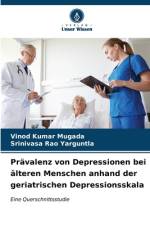 Prävalenz von Depressionen bei älteren Menschen anhand der geriatrischen Depressionsskala af Vinod Kumar Mugada