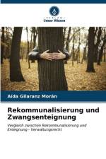 Rekommunalisierung und Zwangsenteignung af Aída Gilaranz Morán