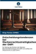 Entscheidungstendenzen bei Markenrechtsstreitigkeiten der OAPI af King Florian Simba
