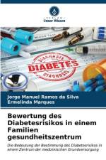 Bewertung des Diabetesrisikos in einem Familien gesundheitszentrum af Jorge Manuel Ramos Da Silva